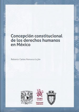 CONCEPCION CONSTITUCIONAL DE LOS DERECHOS HUMANOS EN MEXICO