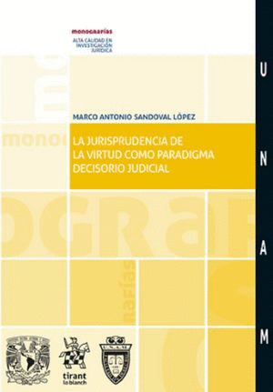JURISPRUDENCIA DE LA VIRTUD COMO PARADIGMA DECISORIO JUDICIAL LA