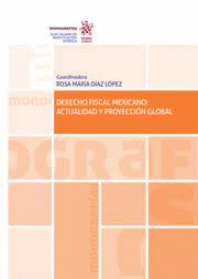 DERECHO FISCAL MEXICANO ACTUALIDAD Y PROYECCION GLOBAL