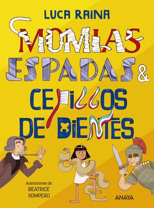 MOMIAS ESPADAS Y CEPILLOS DE DIENTES
