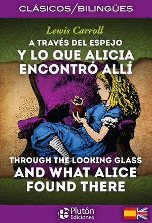 A TRAVES DEL ESPEJO Y LO QUE ALICIA ENCONTRO ALLI    BILINGUE