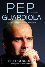 PEP GUARDIOLA LA BIOGRAFIA