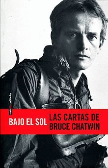 BAJO EL SOL LAS CARTAS DE BRUCE CHATWIN