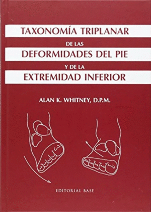 TAXONOMIA TRIPLANAR DE LAS DEFORMIDADES DEL PIE Y DE LA EXTREMIDAD INFERIOR / PD