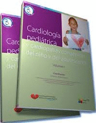 CARDIOLOGIA PEDIATRICA Y CARDIOPATIAS CONGENITAS DEL NI�O Y DEL ADOLESCENTE VOL. I, II