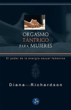 EL ORGASMO TANTRICO PARA MUJERES