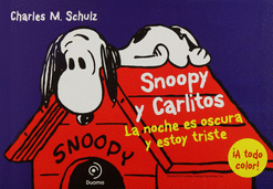 SNOOPY Y CARLITOS 4 LA NOCHE ES OSCURA Y ESTOY TRISTE