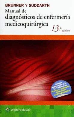 BRUNNER Y SUDDARTH MANUAL DE DIAGNOSTICOS DE ENFERMERIA MEDICOQUIRURGICA