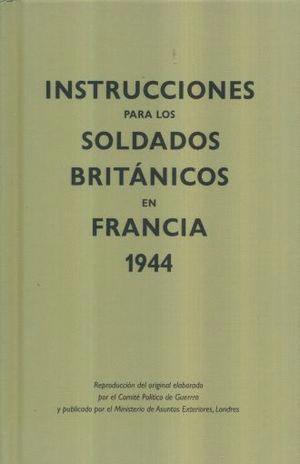 INSTRUCCIONES PARA LOS SOLDADOS BRITANICOS EN FRANCIA 1944