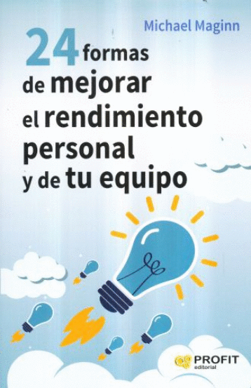 24 FORMAS DE MEJORAR EL RENDIMIENTO PERSONAL Y DE TU EQUIPO