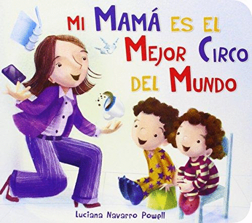 MI MAMA ES EL MEJOR CIRCO DEL MUNDO