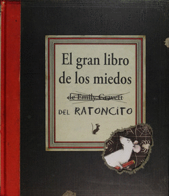 GRAN LIBRO DE LOS MIEDOS DEL RATONCITO