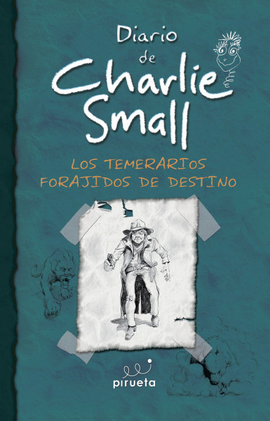 DIARIO DE CHARLIE SMALL 4 LOS TEMERARIOS FORAJIDOS DE DESTINO