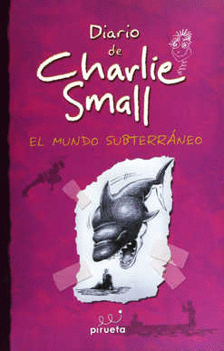 DIARIO DE CHARLIE SMALL 5 EL MUNDO SUBTERRANEO