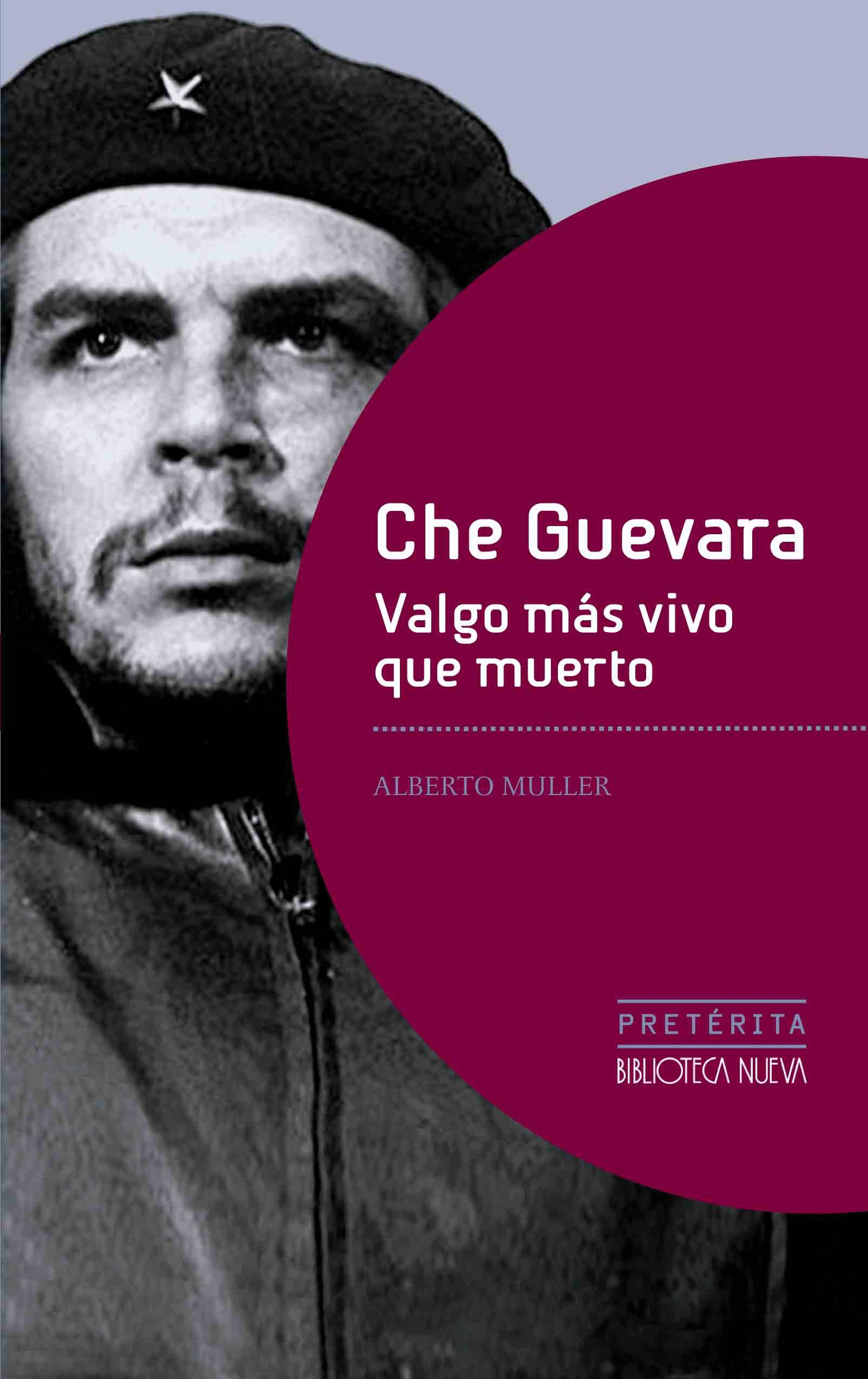 CHE GUEVARA VALGO MAS VIVO QUE MUERTO