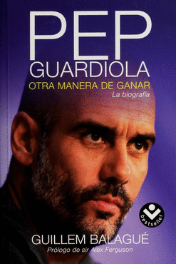 PEP GUARDIOLA OTRA MANERA DE GANAR