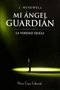 MI ANGEL GUARDIAN PRIMERA PARTE LA VERDAD DUELE