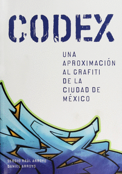 CODEX UNA APROXIMACION AL GRAFITI