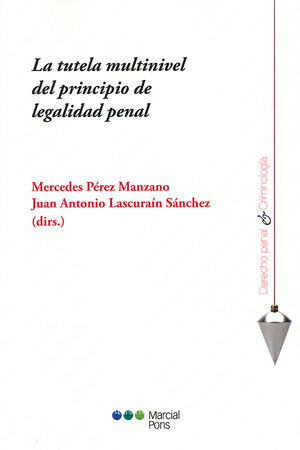 LA TUTELA MULTINIVEL DEL PRINCIPIO DE LA LEGALIDAD PENAL