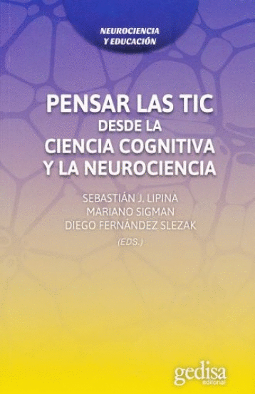 PENSAR LAS TIC DESDE LA CIENCIA COGNITIVA Y LA NEUROCIENCIA