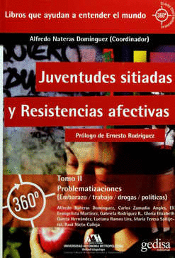 JUVENTUDES SITIADAS Y RESISTENCIAS AFECTIVAS TOMO II
