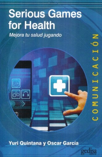 SERIOUS GAMES FOR HEALTH MEJORA TU SALUD JUGANDO