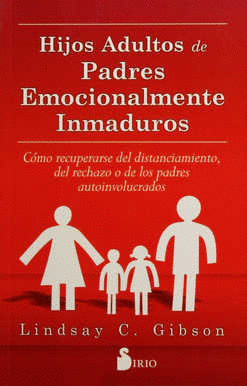 HIJOS ADULTOS DE PADRES EMOCIONALMENTE INMADUROS