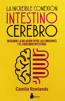 INCREIBLE CONEXION INTESTINO CEREBRO