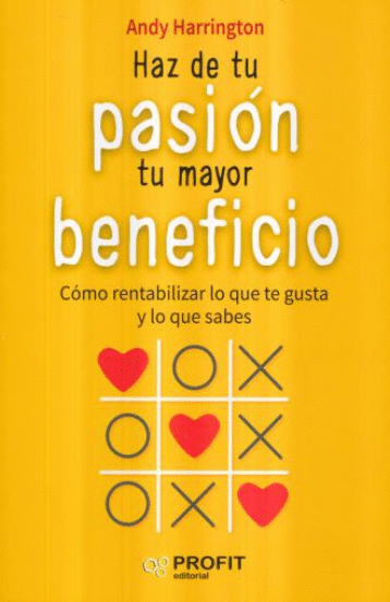 HAZ DE TU PASION TU MAYOR BENEFICIO