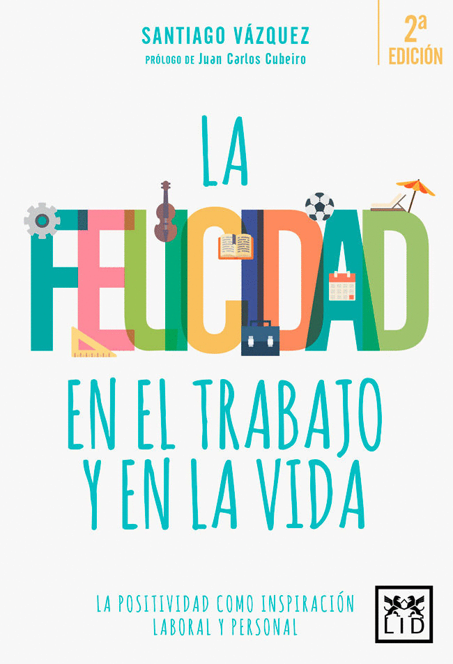 FELICIDAD EN EL TRABAJO Y EN LA VIDA LA