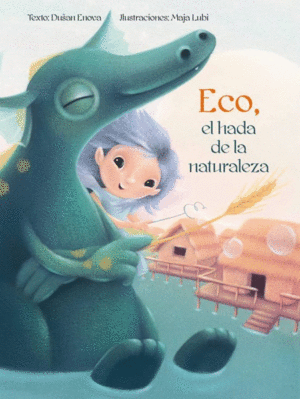 ECO EL HADA DE LA NATURALEZA (PASTA DURA)