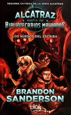 LOS HUESOS DEL ESCRIBA / ALCATRAZ CONTRA LOS BIBLIOTECARIOS MALVADOS 2