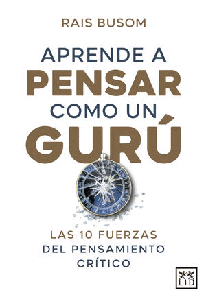 APRENDER A PENSAR COMO UN GURU
