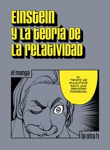 EINSTEIN Y LA TEORIA DE LA RELATIVIDAD (MANGA)