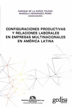CONFIGURACIONES PRODUCTIVAS Y RELACIONES LABORALES EN EMPRESAS MULTINACIONALES EN AMERICA LATINA