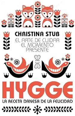 HYGGE EL ARTE DE CUIDAR EL MOMENTO PRESENTE