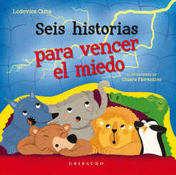 SEIS HISTORIAS PARA VENCER EL MIEDO (PASTA DURA)