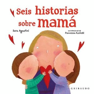 SEIS HISTORIAS SOBRE MAMA