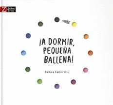 A DORMIR PEQUE�A BALLENA