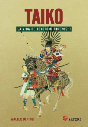 TAIKO. LA VIDA DE TOYOTOMIN HIDEYOSHI