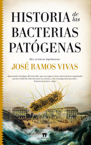 HISTORIA DE LAS BACTERIAS PATOGENAS