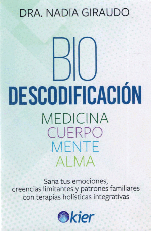 BIODESCODIFICACION. MEDICINA  CUERPO  MENTE  ALMA