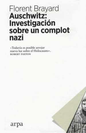 AUSCHWITZ INVESTIGACION SOBRE UN COMPLOT NAZI