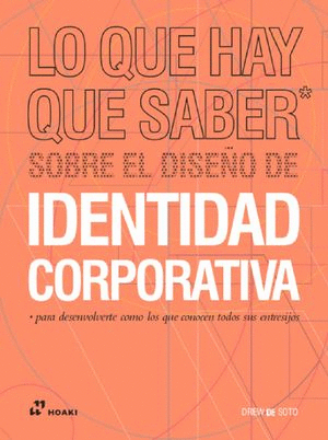 LO QUE HAY QUE SABER SOBRE EL DISE�O DE IDENTIDAD CORPORATIVA