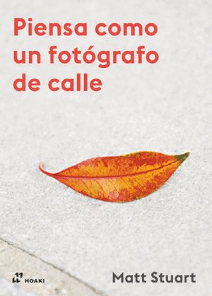 PIENSA COMO UN FOTOGRAFO DE CALLE