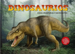 DINOSAURIOS, UNAS CRIATURAS FASCINANTES / PD