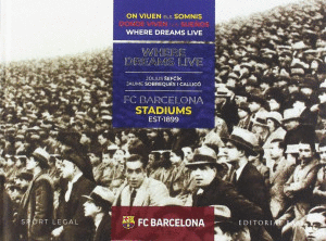 FC BARCELONA STADIUMS EST. 1899. DONDE VIVEN LOS SUE�OS / PD