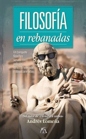 FILOSOFIA EN REBANADAS