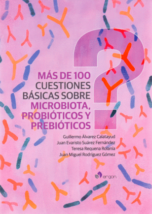 MAS DE 100 CUESTIONES BASICAS SOBRE MICROBIOTA PROBIOTICOS Y PREBIOTICOS