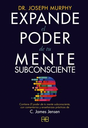 EXPANDE EL PODER DE TU MENTE SUBCONSCIENTE